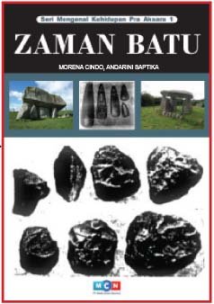 Seri Mengenal Kehidupan Pra Aksara 1 : ZAMAN BATU