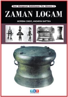 Seri Mengenal Kehidupan Pra Aksara 2 : ZAMAN LOGAM