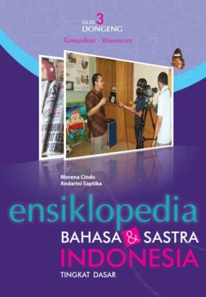 ENSIKLOPEDIA BAHASA DAN SASTRA INDONESIA TINGKAT DASAR JILID 3