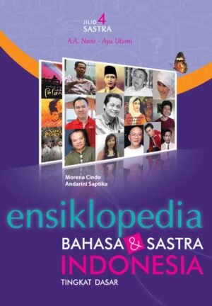 ENSIKLOPEDIA BAHASA DAN SASTRA INDONESIA TINGKAT DASAR JILID 4