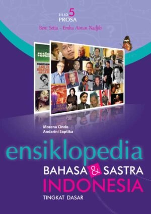 ENSIKLOPEDIA BAHASA DAN SASTRA INDONESIA TINGKAT DASAR JILID 5