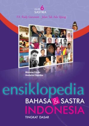 ENSIKLOPEDIA BAHASA DAN SASTRA INDONESIA TINGKAT DASAR JILID 6