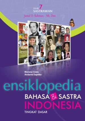 ENSIKLOPEDIA BAHASA DAN SASTRA INDONESIA TINGKAT DASAR JILID 7