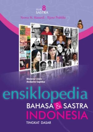 ENSIKLOPEDIA BAHASA DAN SASTRA INDONESIA TINGKAT DASAR JILID 8