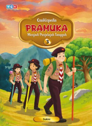ENSIKLOPEDIA PRAMUKA : MENJADI PENJELAJAH TANGGUH